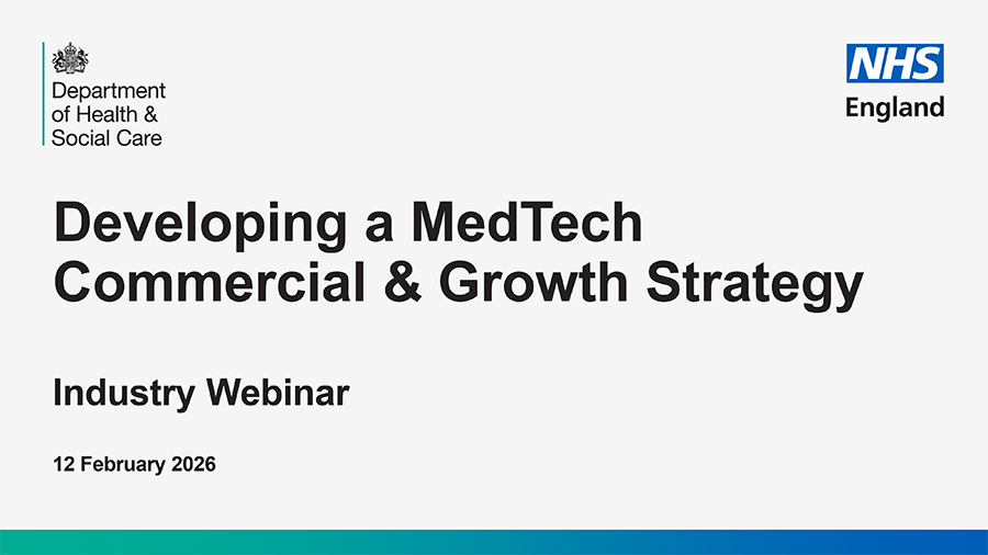 DHSC and NHSE invite industry feedback on the new MedTech Commercial & Growth Strategy